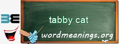 WordMeaning blackboard for tabby cat